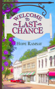 Small Town Romance Novels by Hope Ramsay. Last Chance Series #1, Welcome to Last Chance Book Cover